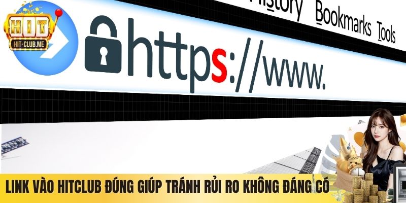 Link vào Hitclub đúng giúp tránh rủi ro không đáng có
