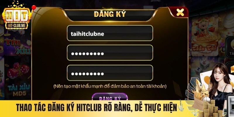 Thao tác đăng ký Hitclub rõ ràng, dễ thực hiện