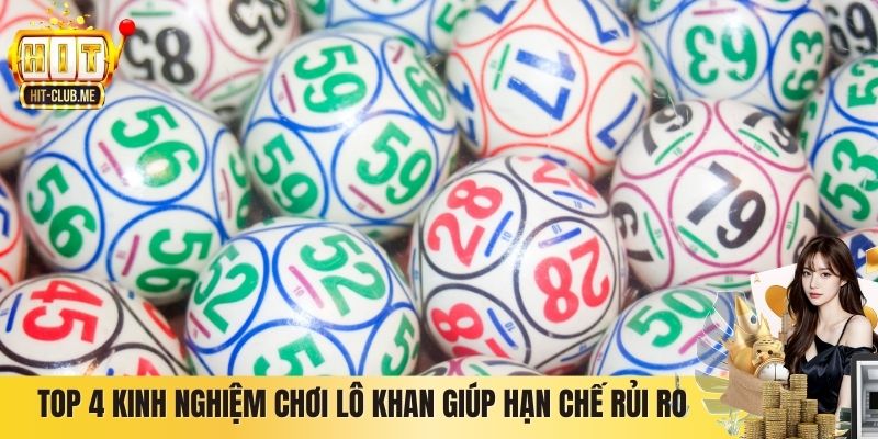 Top 4 kinh nghiệm chơi lô khan giúp hạn chế rủi ro